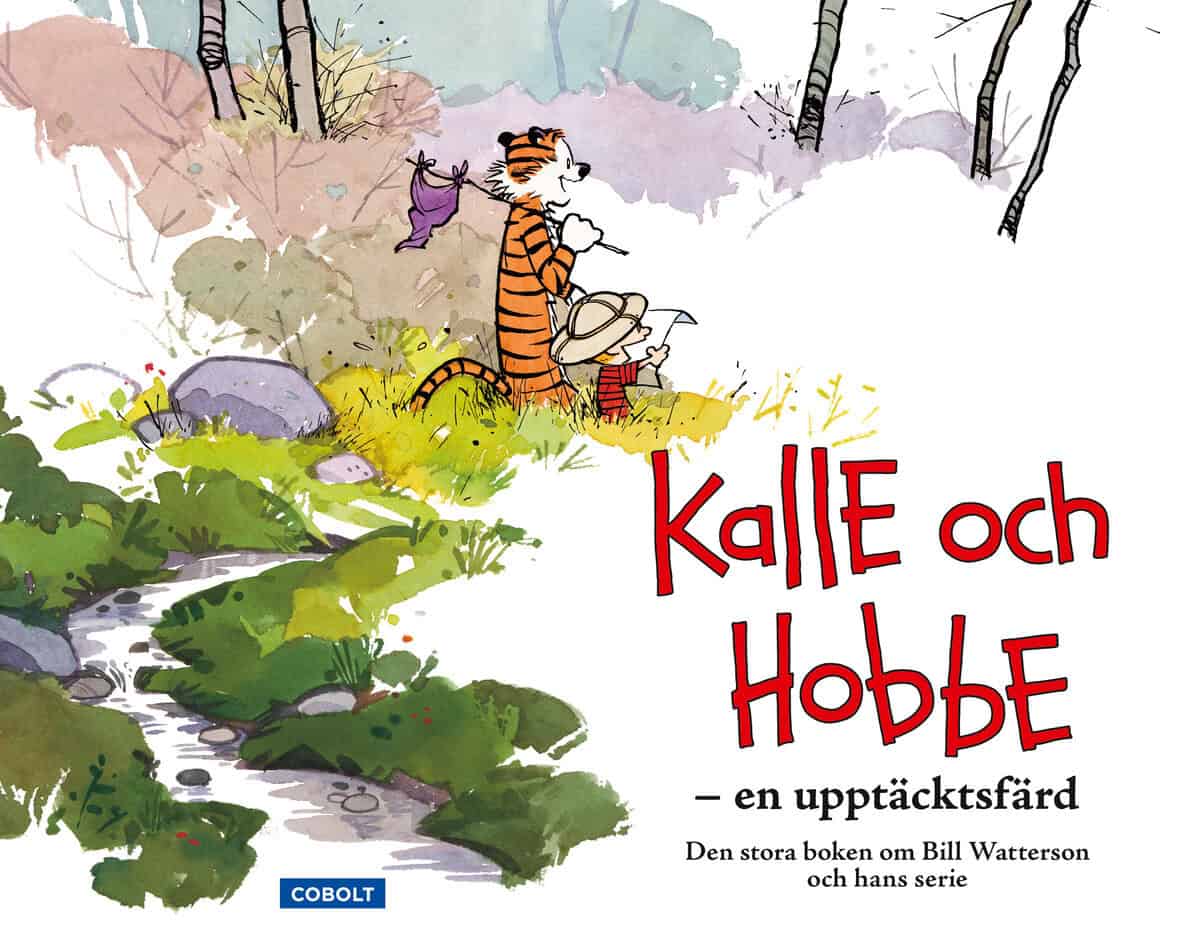 Bill Watterson : Kalle och Hobbe : en upptäcktsfärd