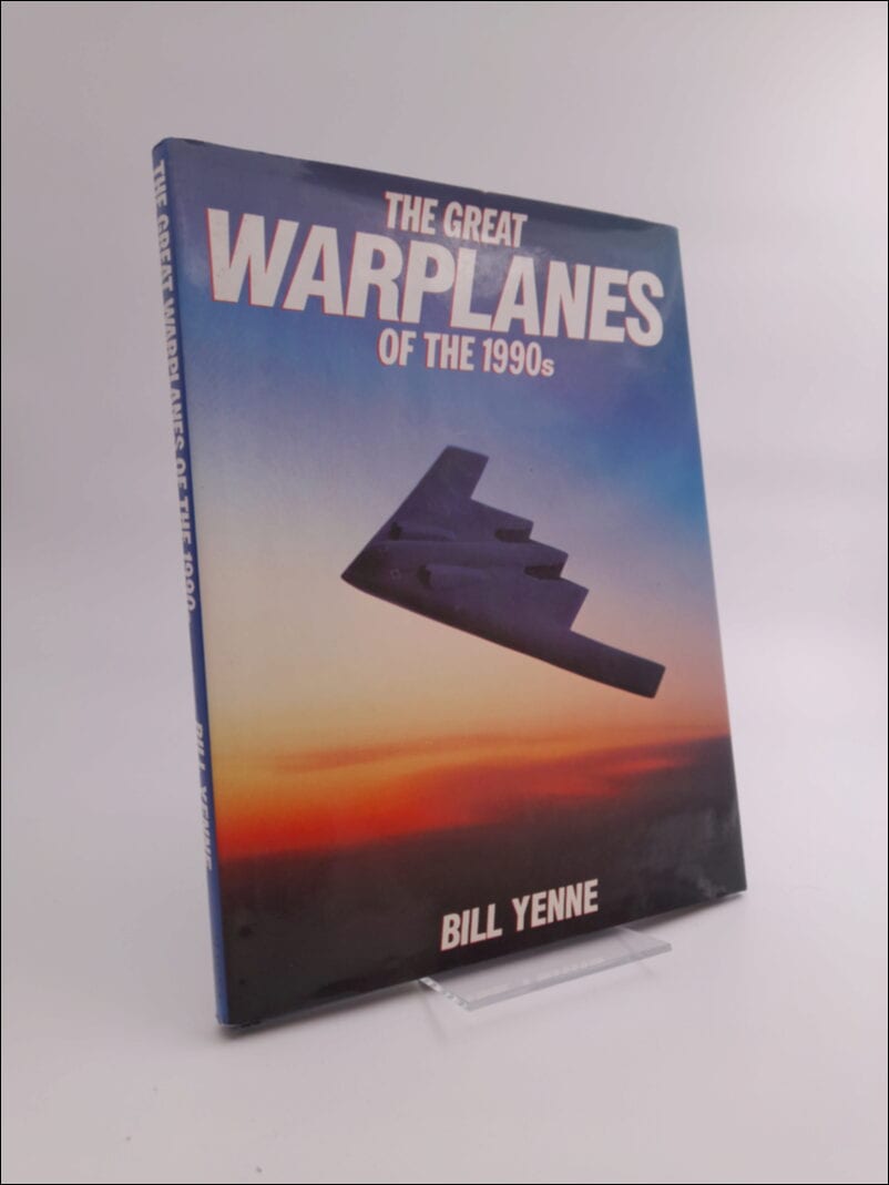 Bill Yenne : The Great Warplanes of the 1990s