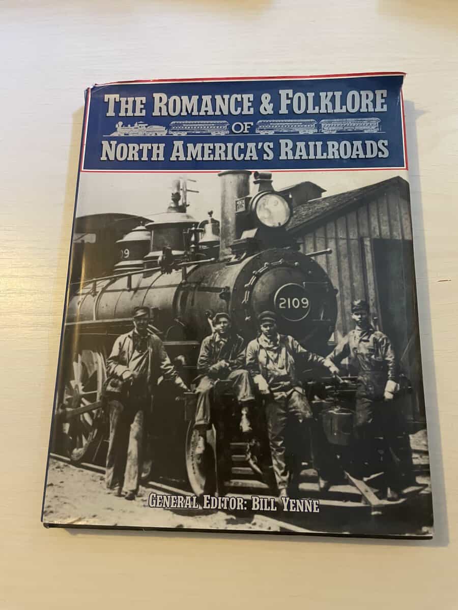 Bill Yenne : The Romance & Folklore of North America's Railroads