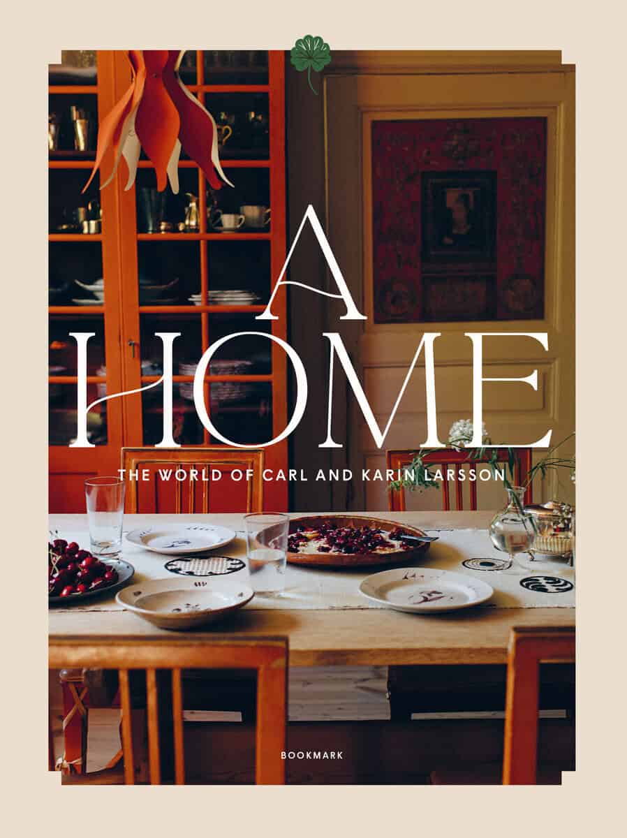 Billgren, Elsa ; Ewerman, Ulrika : A home : the world of Carl and Karin Larsson