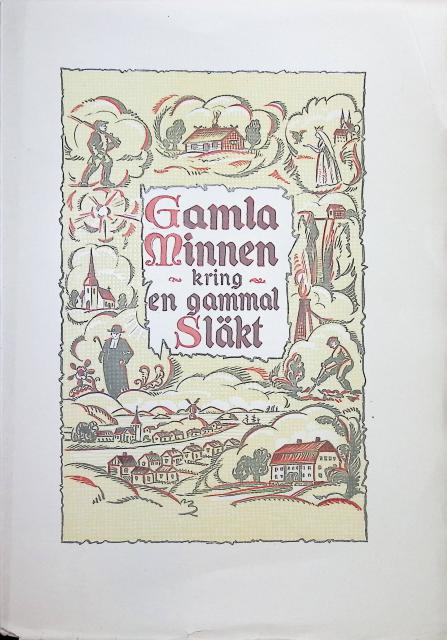 Billman Bror : Gamla minnen kring en gammal släkt, samlade och upptecknade av en släktmedlem