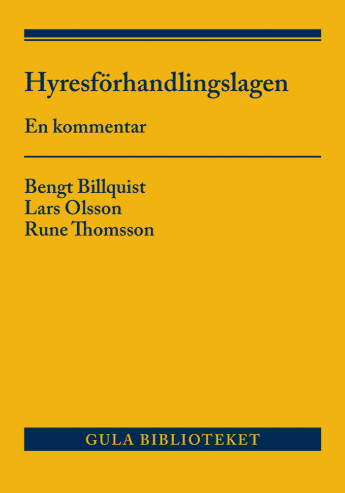 Billquist, Bengt ; Olsson, Lars ; Thomsson, Rune : Hyresförhandlingslagen och anslutande lagstiftning : en kommentar