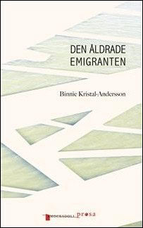 Binnie Kristal-Andersson : Den åldrade emigranten