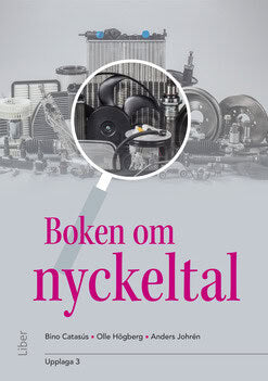 Catasús, Bino ; Gröjer, Jan-Erik ; Högberg, Olle ; Johrén, Anders : Boken om nyckeltal