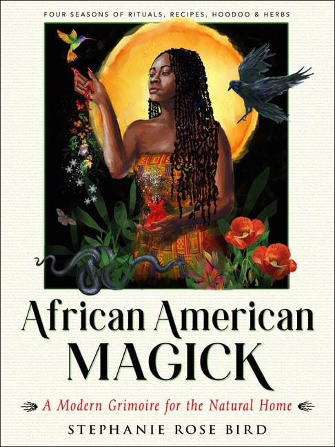 Bird Stephanie Rose : African American Magick