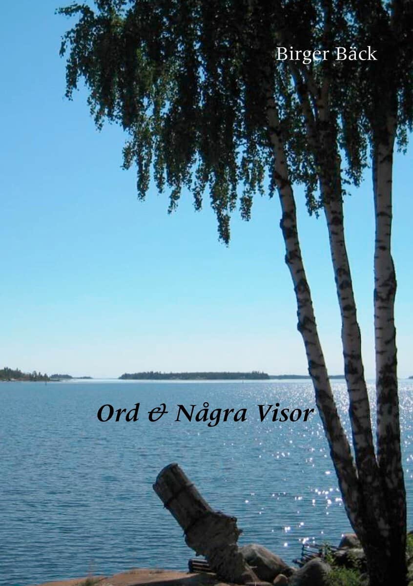 Birger Bäck : Ord & Några Visor