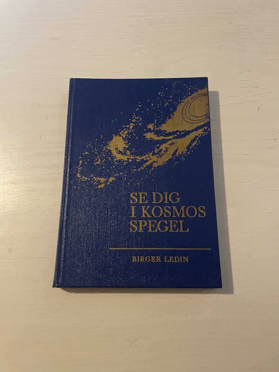 Birger Ledin : Se dig i kosmos spegel