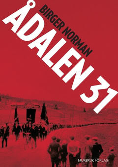Birger Norman : Ådalen 31 : en berättelse