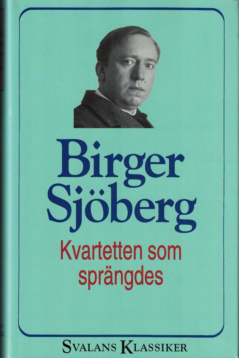 Birger Sjöberg : Kvartetten som sprängdes