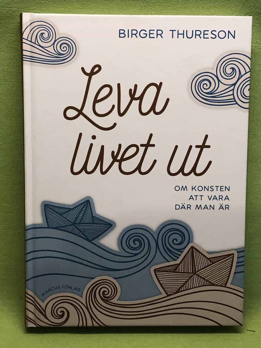 Birger Thureson : Leva livet ut