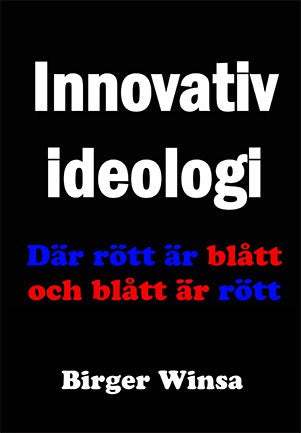 Birger Winsa : Innovativ ideologi