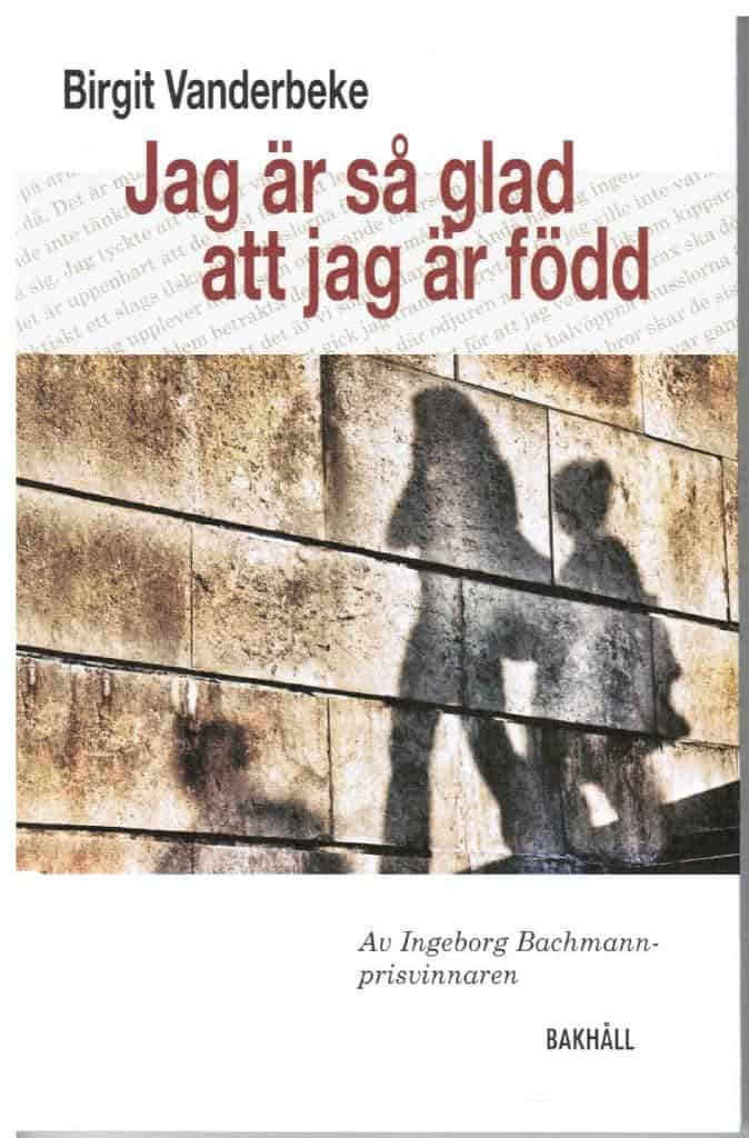 Birgit Vanderbeke : Jag är så glad att jag är född
