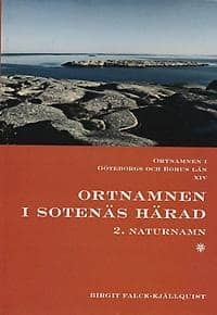 Birgit Falck-Kjällquist : Ortnamnen i Göteborgs och Bohus län 14. Ortnamnen i Sotenäs härad, 2 Naturnamn
