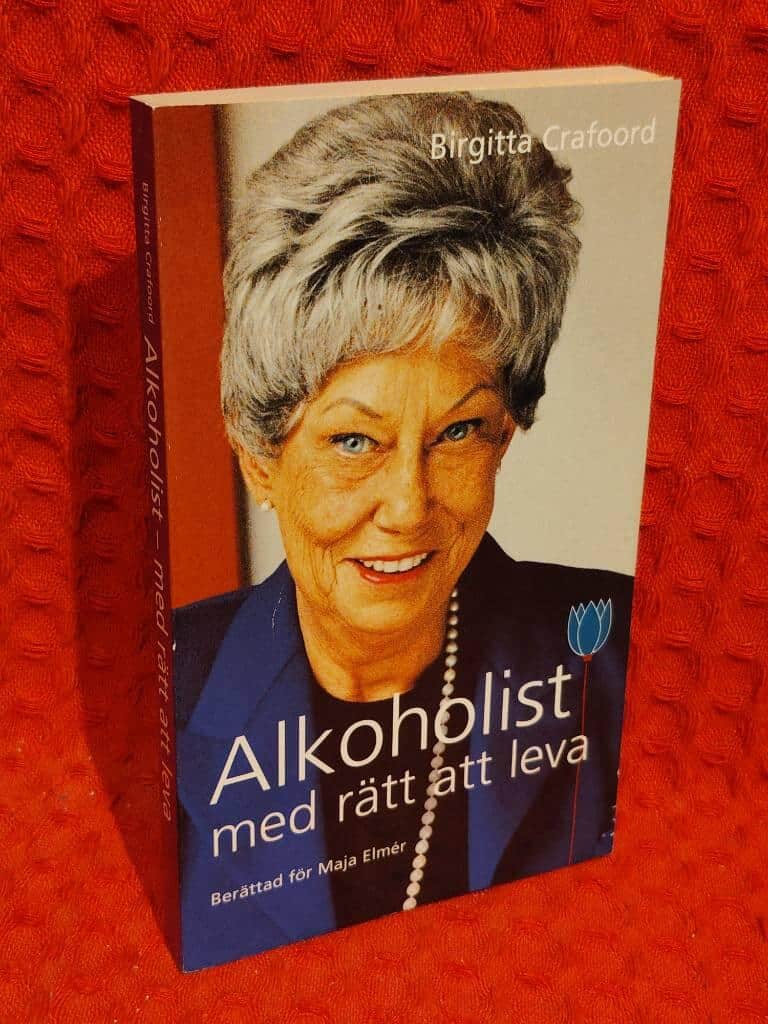 Birgitta Crafoord : Alkoholist - med rätt att leva