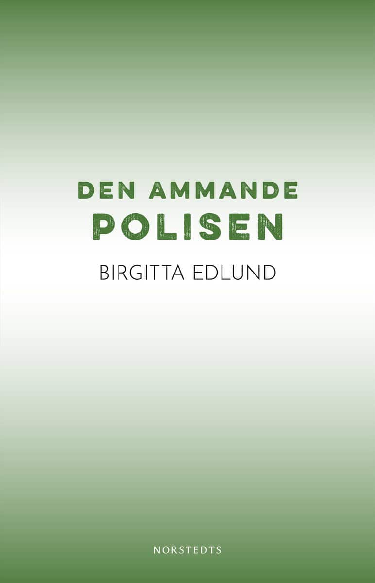 Birgitta Edlund : Den ammande polisen