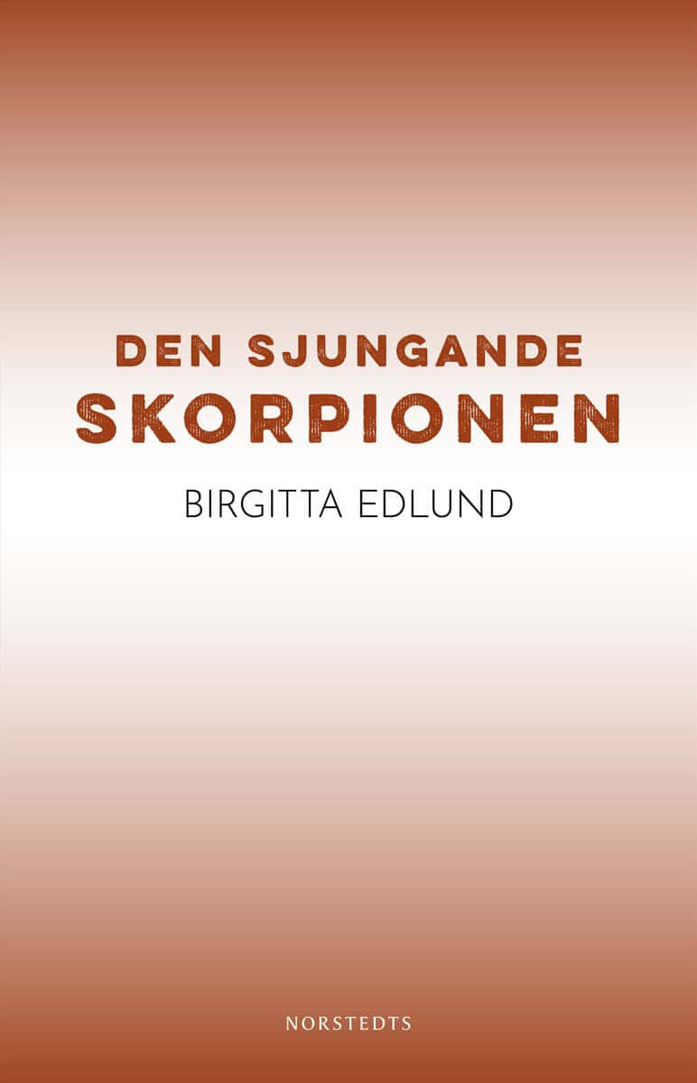 Birgitta Edlund : Den sjungande skorpionen