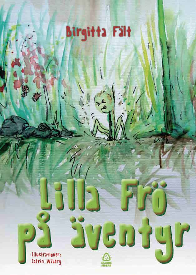 Birgitta Fält : Lilla Frö på äventyr