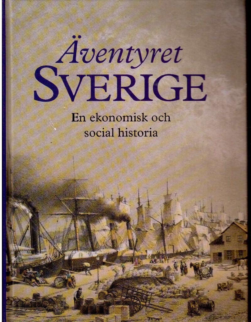 Birgitta Furuhagen : Äventyret Sverige. En ekonomisk och social historia