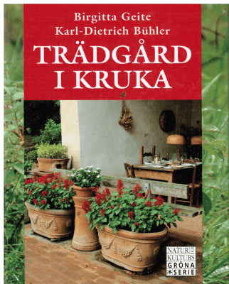 Birgitta Geite : Trädgård i kruka
