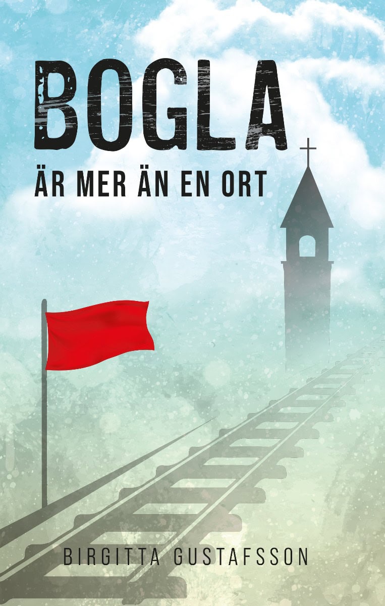 Birgitta Gustafsson : Bogla är mer än en ort