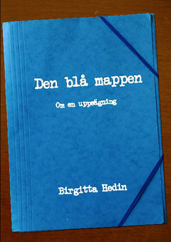 Birgitta Hedin : Den blå mappen : om en plötslig uppsägning