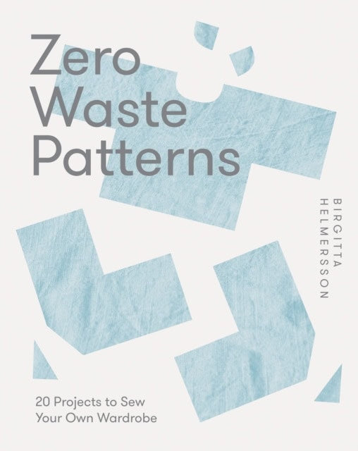 Birgitta Helmersson : Zero Waste Patterns