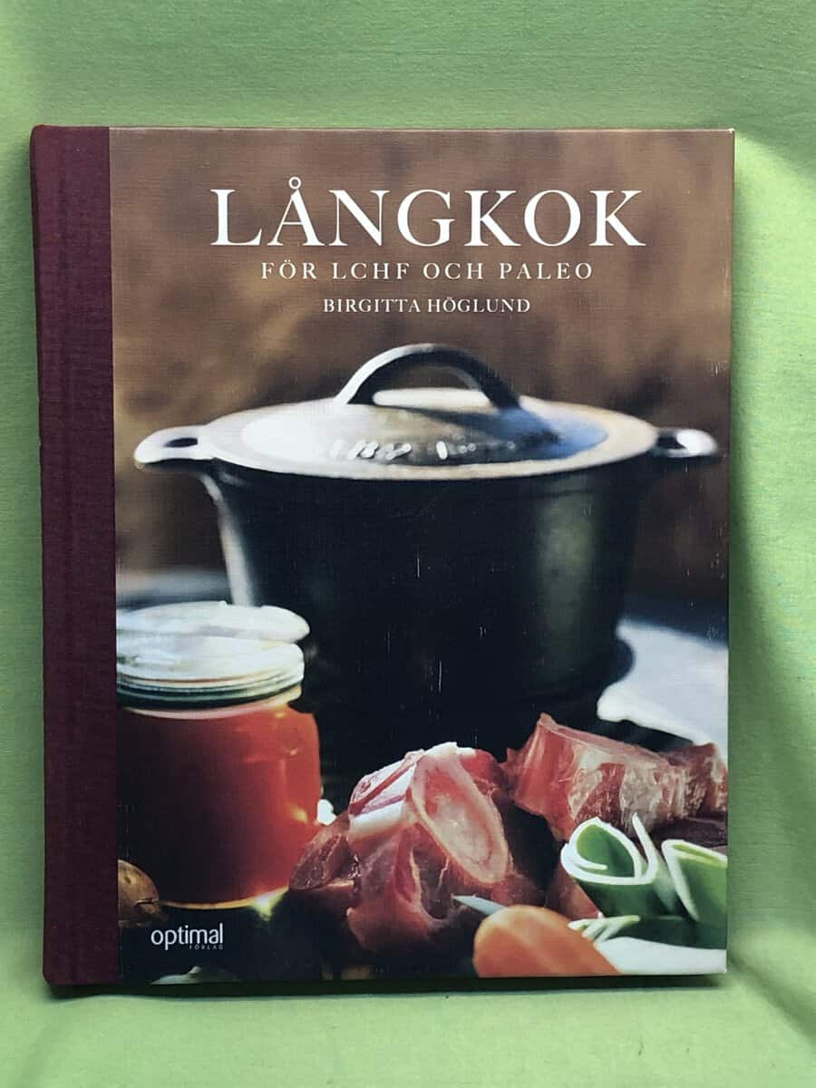 Birgitta Höglund : Långkok för LCHF och Paleo