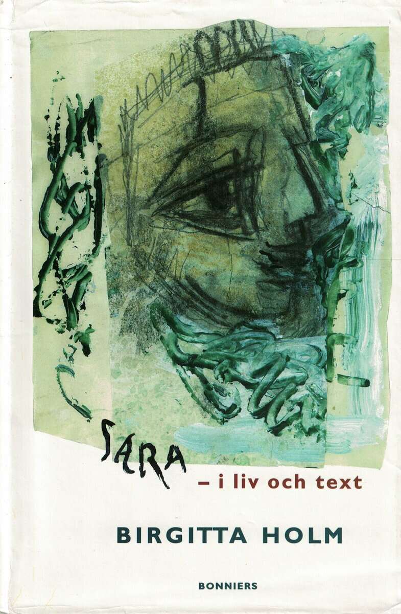 Birgitta Holm : Sara Lidman - i liv och text