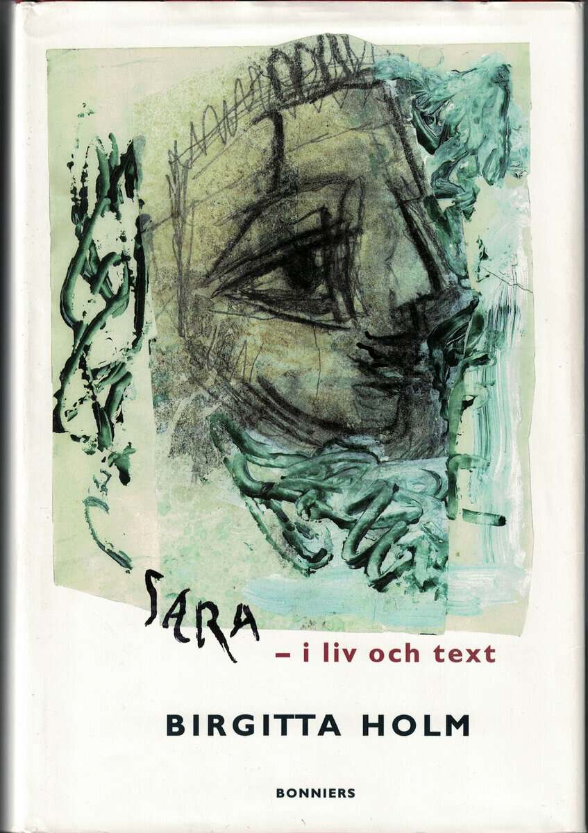 Birgitta Holm : Sara Lidman - i liv och text