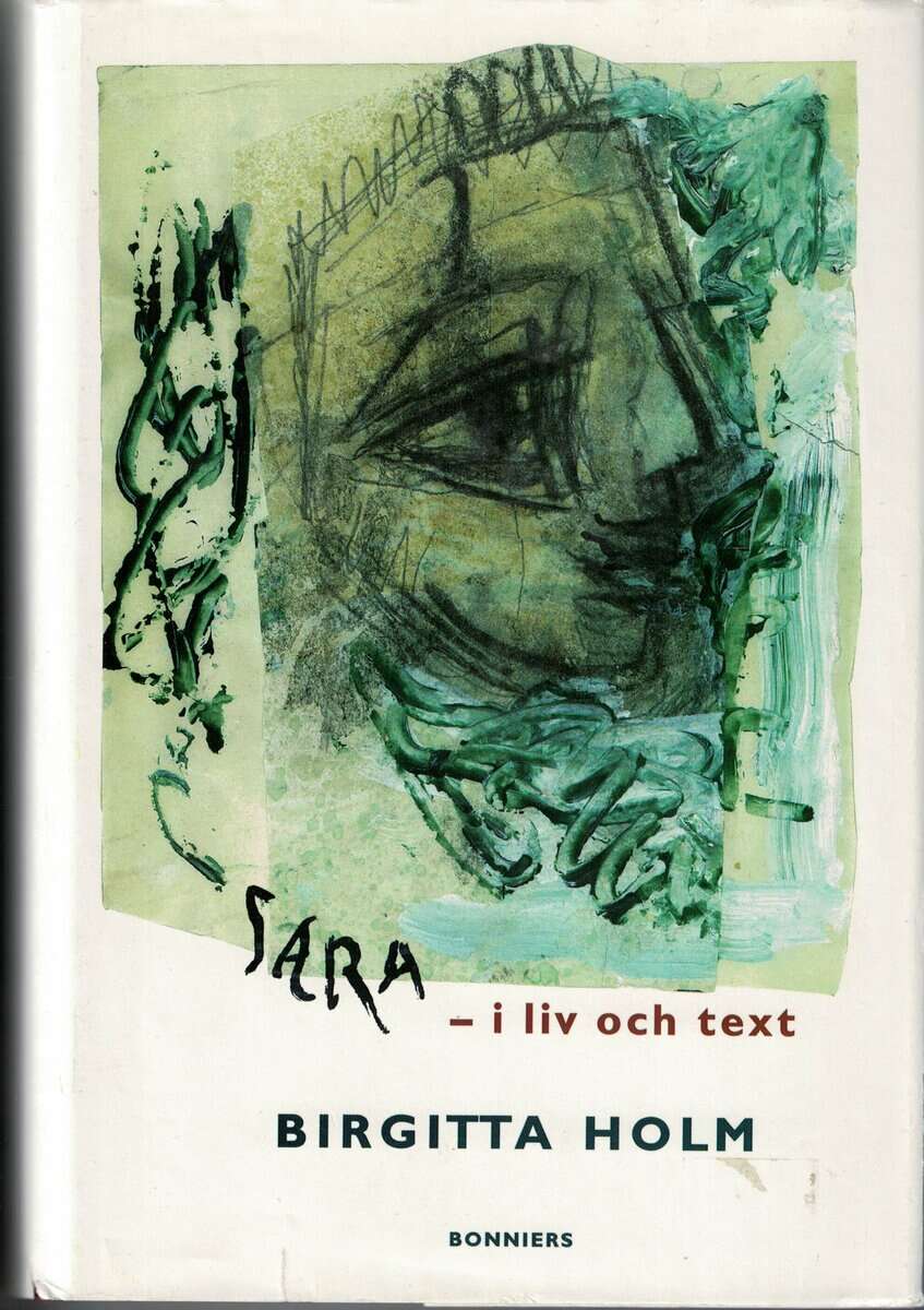 Birgitta Holm : Sara Lidman - i liv och text