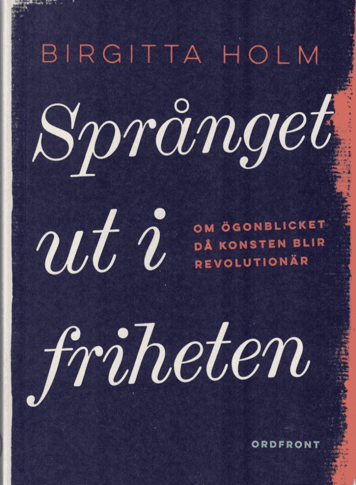 Birgitta Holm : Språnget ut i friheten