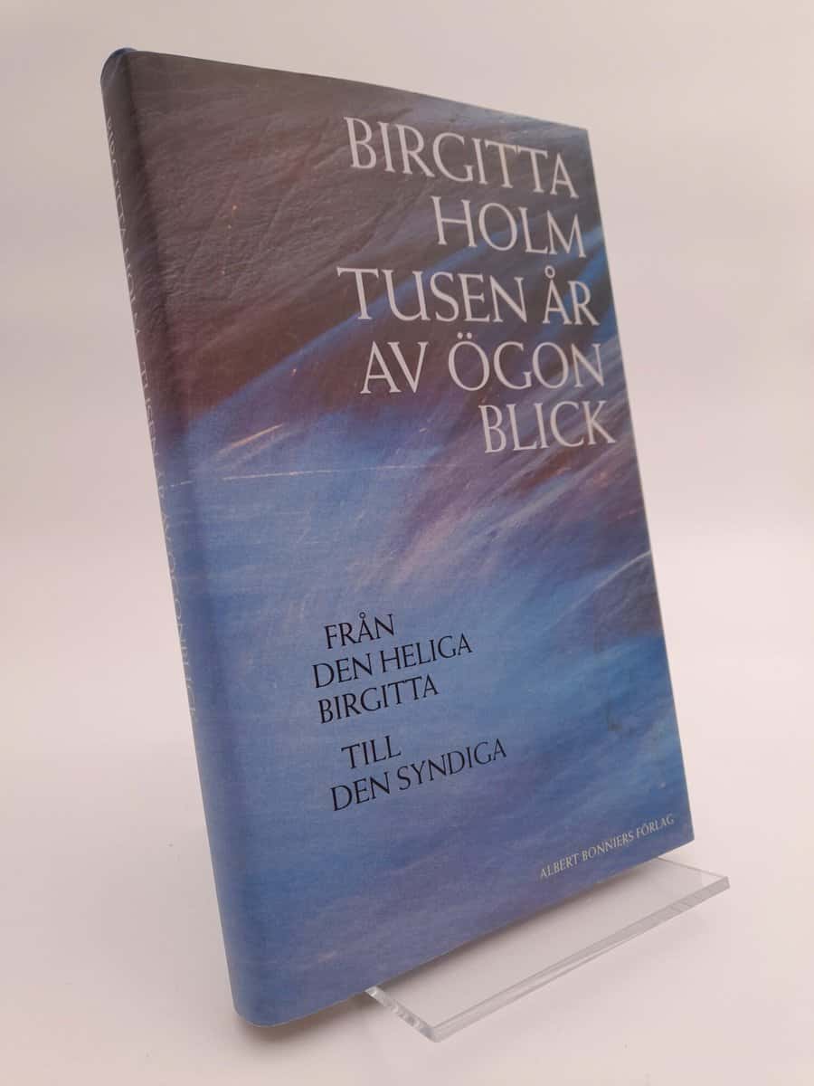 Birgitta Holm : Tusen år av ögonblick