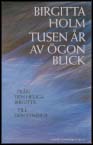 Birgitta Holm : Tusen år av ögonblick