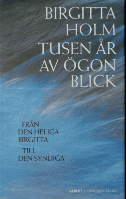 Birgitta Holm : Tusen år av ögonblick