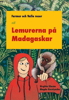 Birgitta Klasén : Farmor och Valle reser till Madagaskar