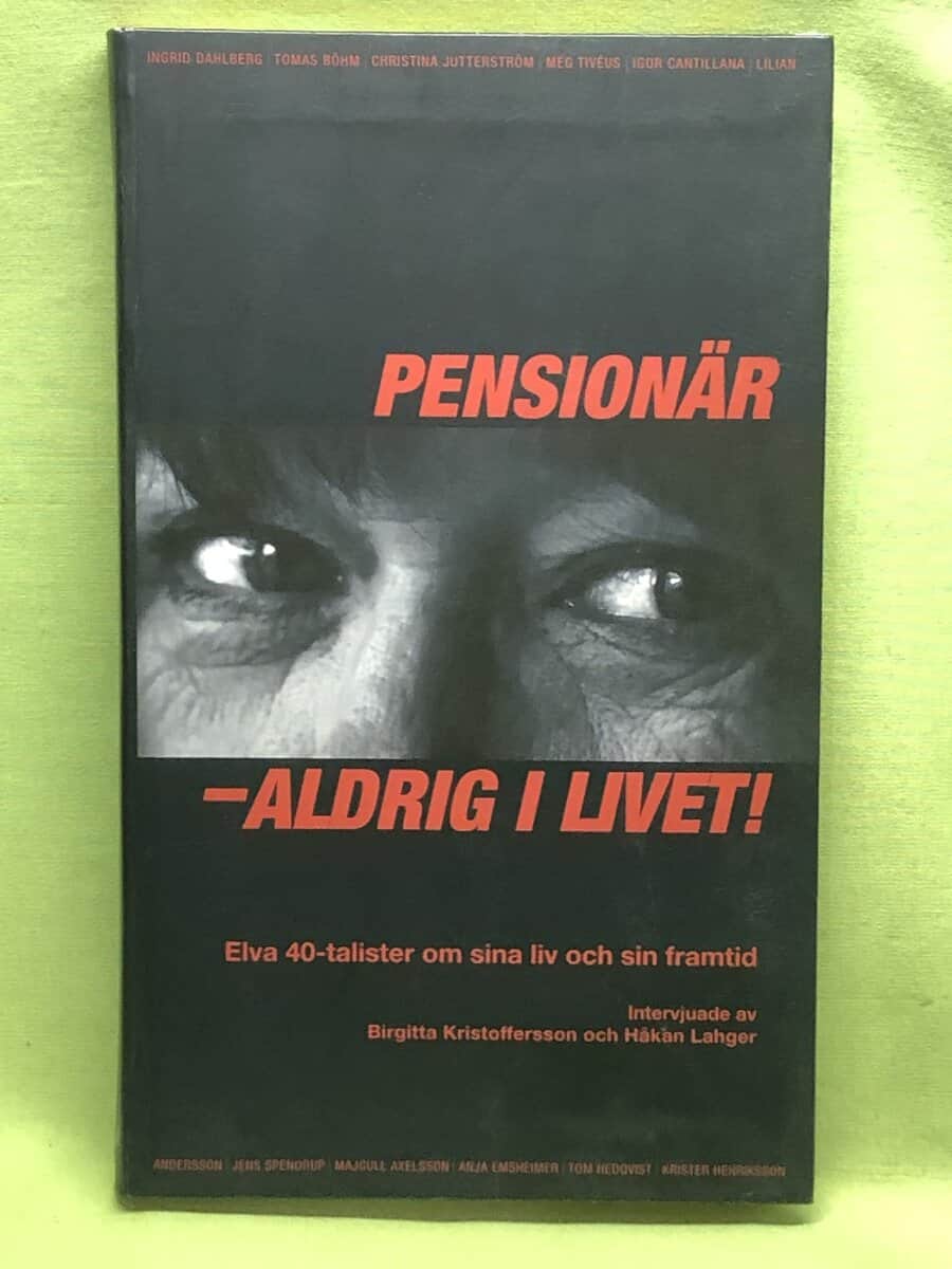 Birgitta Kristoffersson : Pensionär - aldrig i livet!