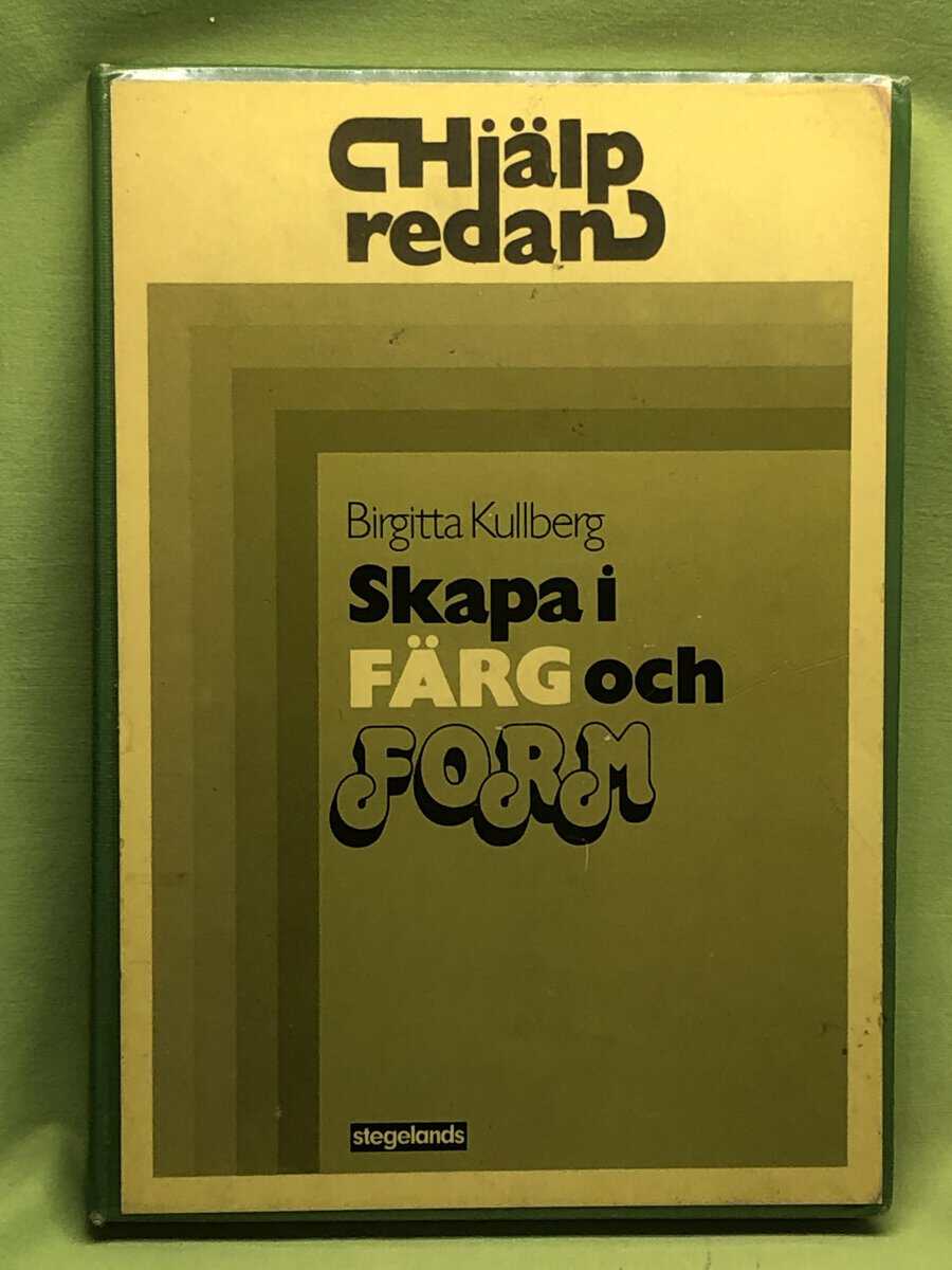 Birgitta Kullberg : Skapa i färg och form - Hjälpredan