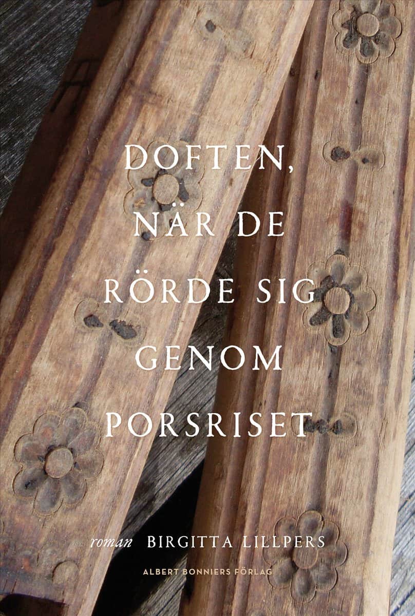 Birgitta Lillpers : Doften, när de rörde sig genom porsriset