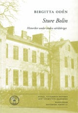 Birgitta Odén : Sture Bolin : historiker under andra världskriget