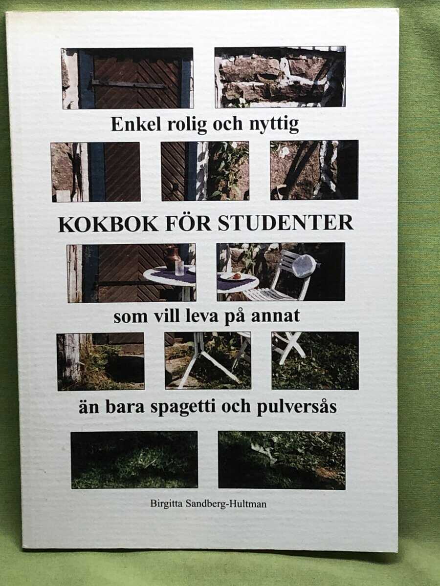 Birgitta Sandberg-Hultman : Enkel rolig och nyttig kokbok för studenter som vill leva på annat än bara spagetti och pulversås