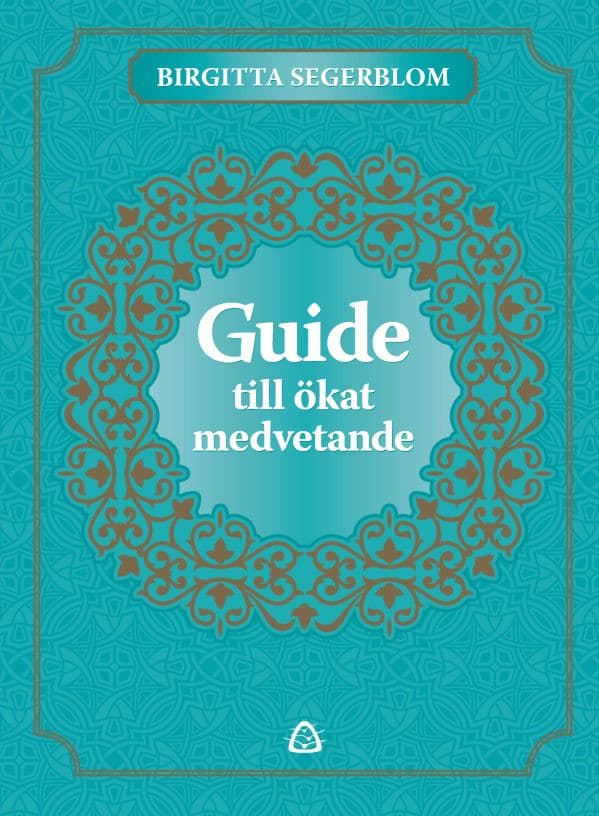 Birgitta Segerblom : Guide till ökat medvetande