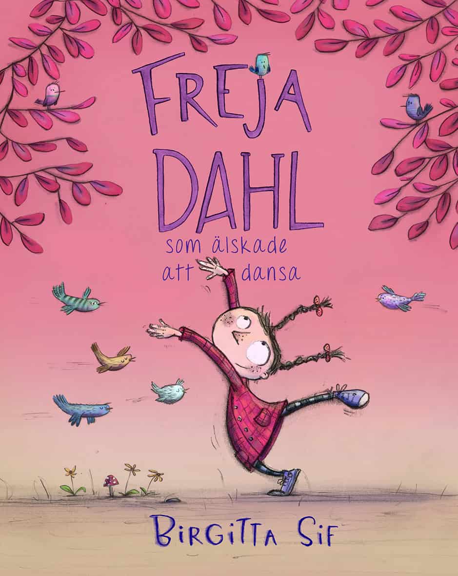 Birgitta Sif : Freja Dahl som älskade att dansa