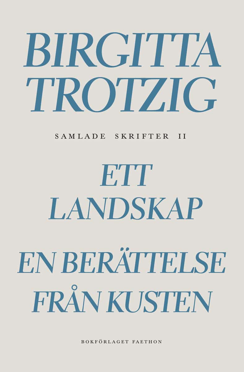 Birgitta Trotzig : Samlade skrifter 2