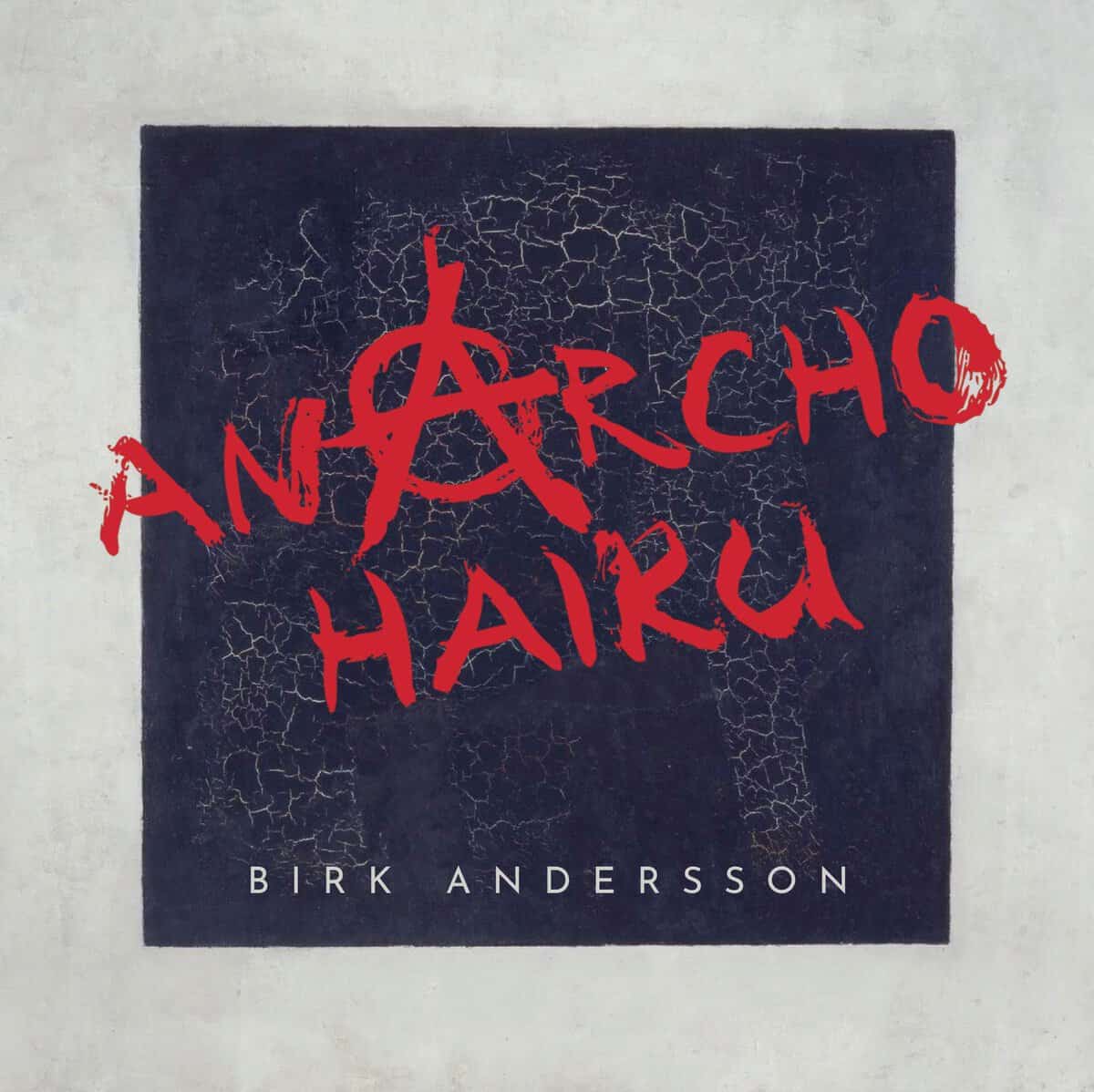 Birk Andersson : Anarcho Haiku