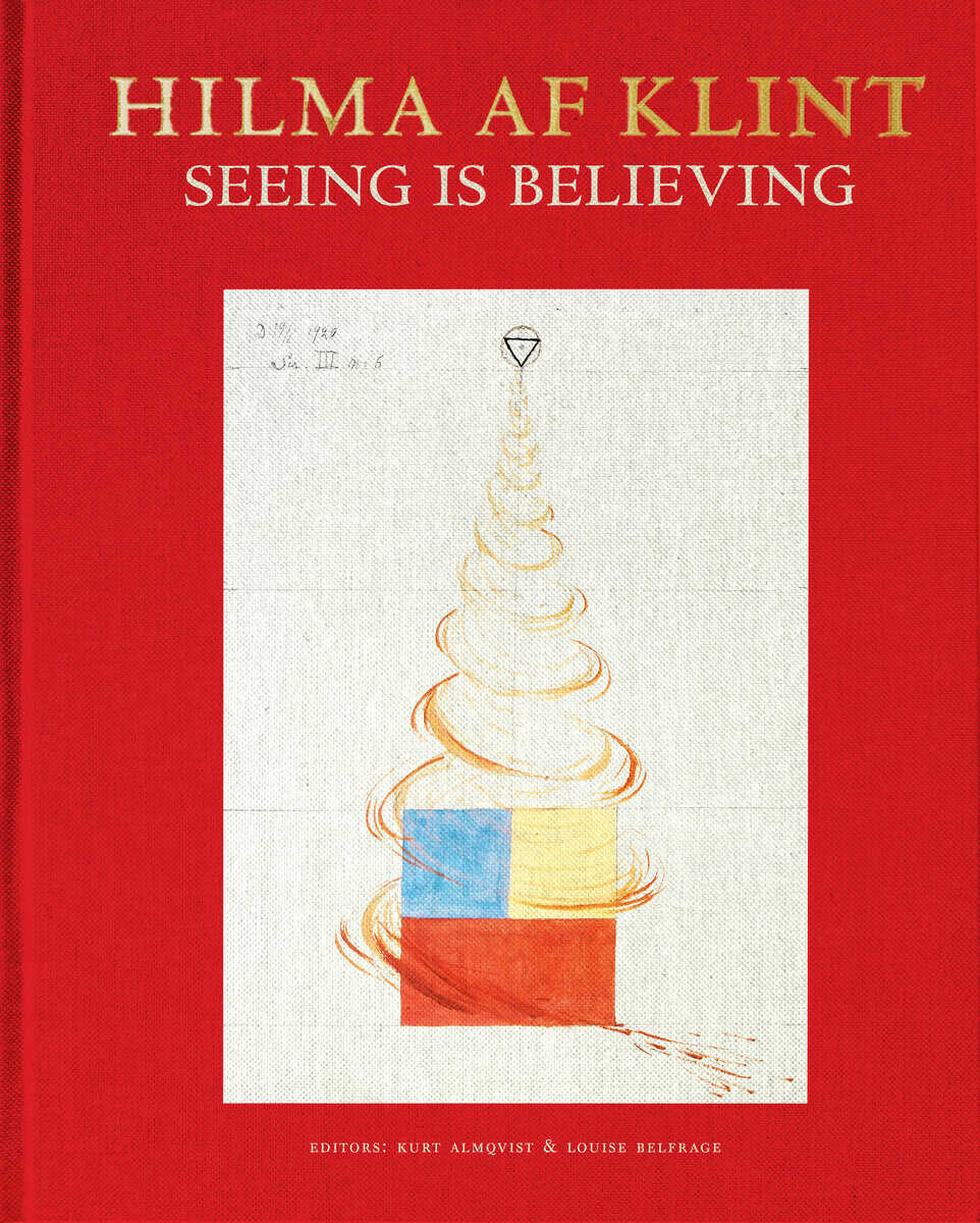 Birnbaum, Daniel ; Joseph, Branden W. ; Fer, Briony ; Obrist, Hans Ulrich ; Lomas, David : Hilma af Klint : seeing is believing