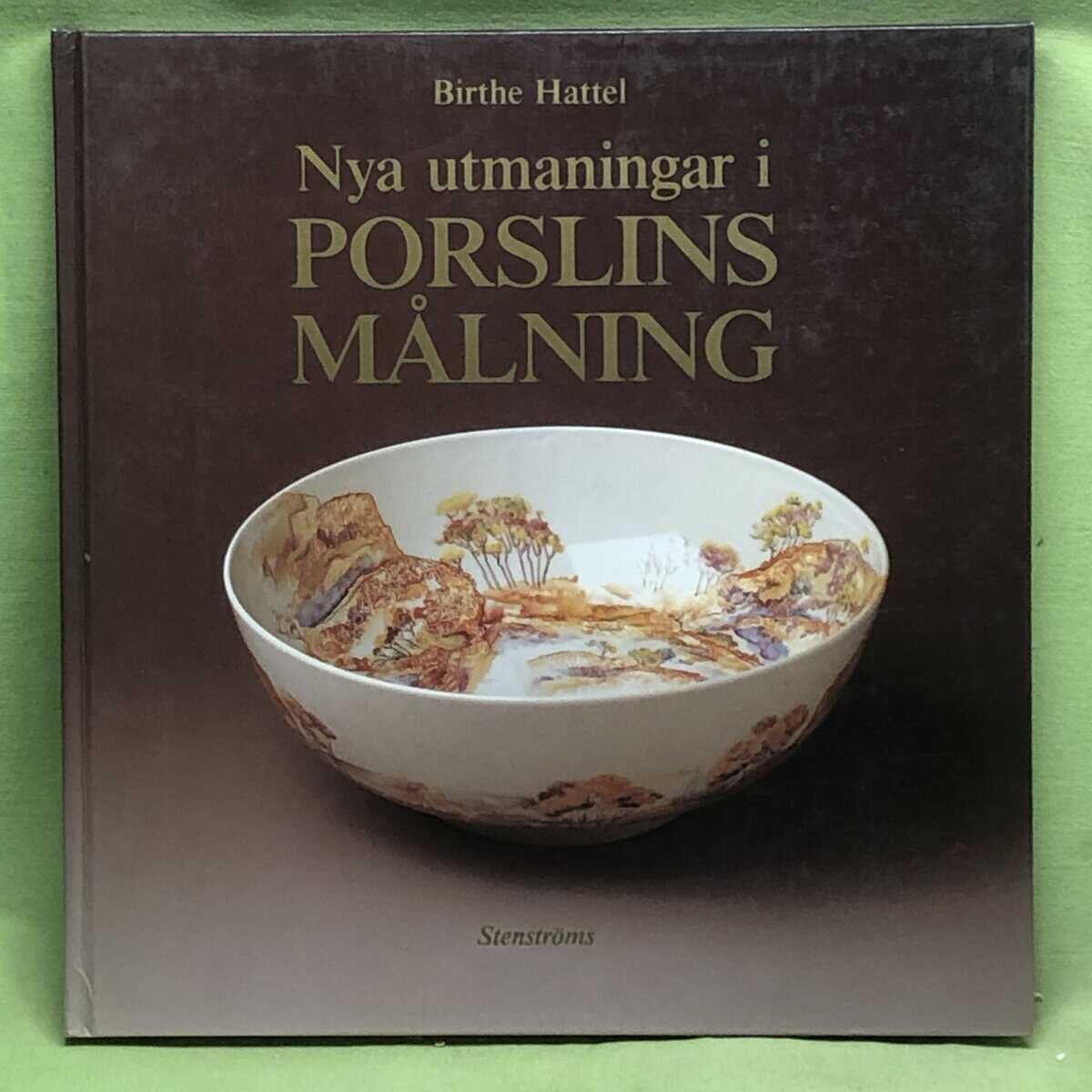Birthe Hattel : Nya utmaningar i porslinsmålning