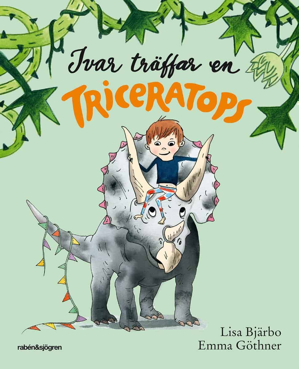 Bjärbo, Lisa; Göthner, Emma : Ivar träffar en triceratops