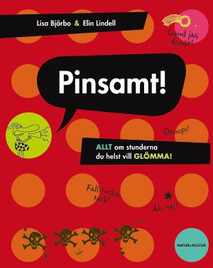 Bjärbo, Lisa ; Lindell, Elin : Pinsamt! : allt om stunderna du helst vill glömma!