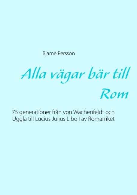 Bjarne Persson : Alla vägar bär till Rom