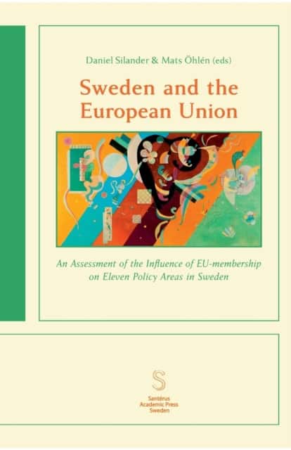 Bjärstig, Therese ; Bromander, Tobias ; Bynander, Fredrik ; Eckerberg, Katarina ; Eriksson, Camilla ; Grosse, Ingrid ; Haglund-Morrissey, Anne ; Nilsson, Martin ; Parkhouse, Anna ; Silander, Charlotte ; Silander, Daniel ; Strid, Sofia ; Ulfgard Villanueva, Rebecka ; Öhlén, Mats : Sweden and the European Union : an assessment of the influence of EU-membership on eleven policy areas in Sweden